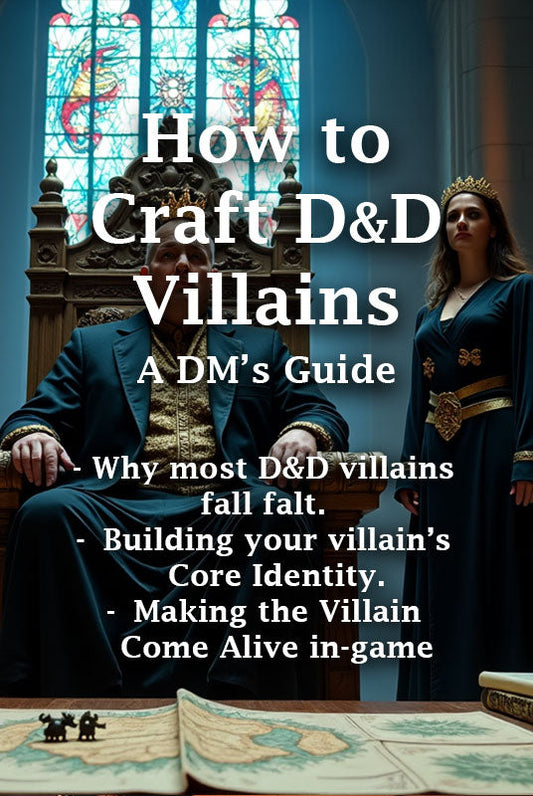 How to Craft D&D Villains That Your Players Will Never Forget: A DM's Guide